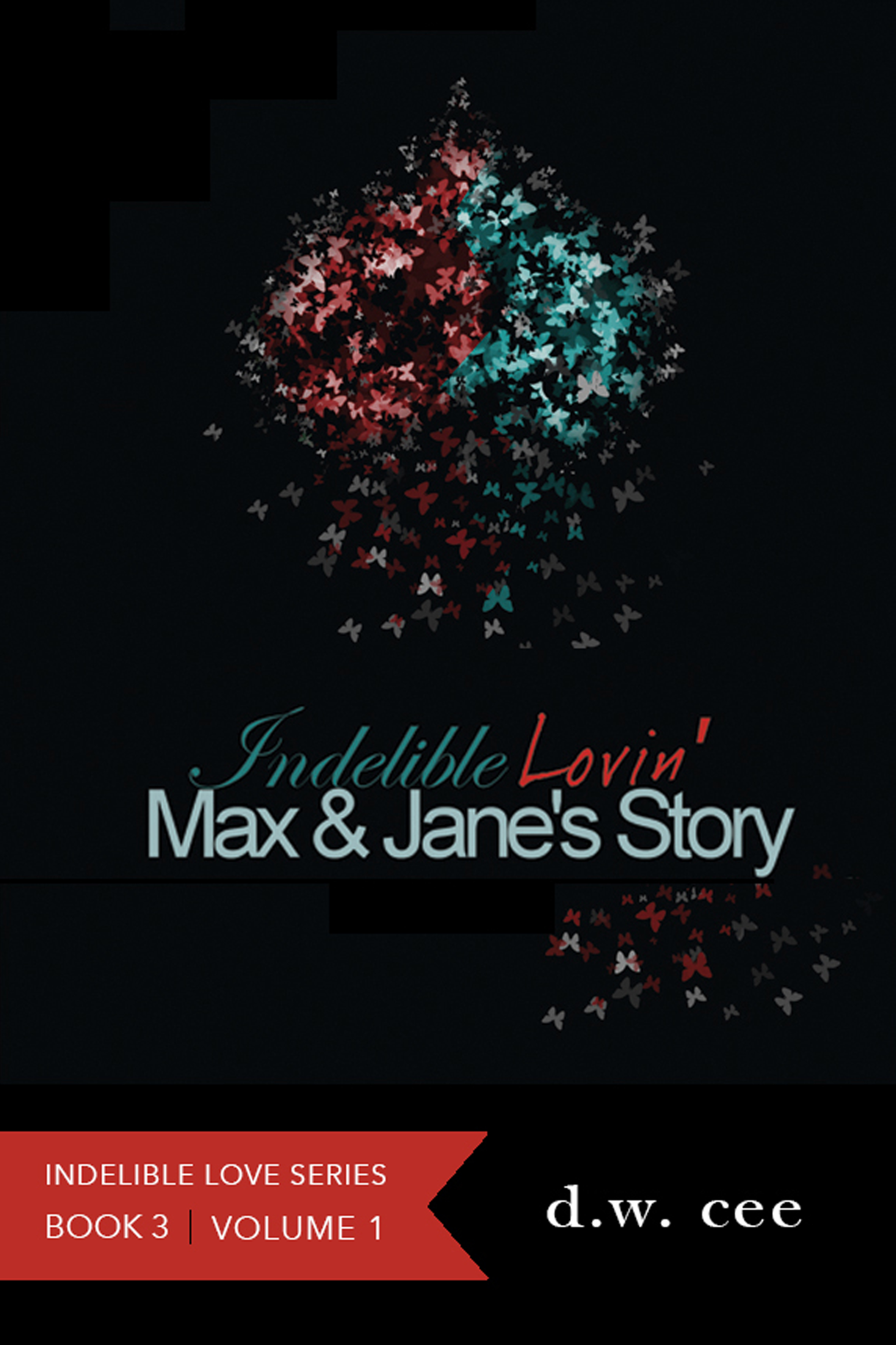 Indelible Lovin' - Max & Jane's Story Vol. 2 (Indelible Love Series Book 4)