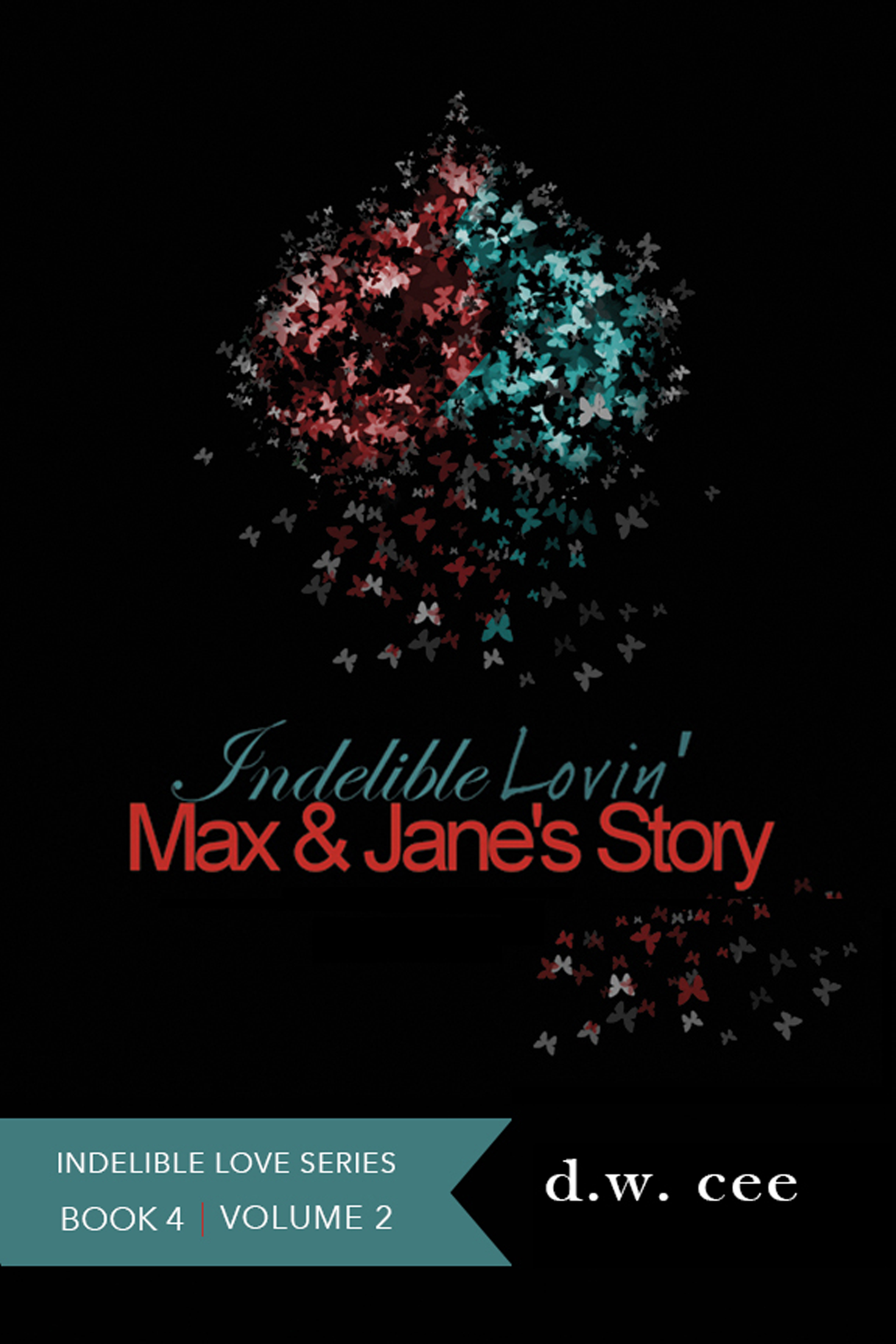 Indelible Lovin' - Max & Jane's Story Vol. 1 (Indelible Love Series Book 3)